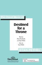 Destined for a Throne by Borchardt and Stan Pethel. For Choral (SATB). Shawnee Press. Choral, Lite Trax, Bass/Percussion, Easter, Missions and Sacred. 8 pages. Shawnee Press #A7459. Published by Shawnee Press.

Destined for a Throne is an expressive ballad telling of Jesus' journey from the splendor of heaven to earth, through Bethlehem and Jerusalem, and back to the glory of His kingdom. The tone shifts from minor to major between verse and chorus, making the piece dramatically effective. Generous use of unison and two-part voicing in the verses, combined with a memorable refrain, makes this anthem accessible to all choirs. Destined for a Throne is suitable for Lent and throughout the entire Easter season.

Minimum order 6 copies.