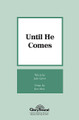 Until He Comes by Jack Green and Jim Ailor. For Choral (SATB). Shawnee Press. Choral, Bass/Percussion, Tracks, Congregational Participation, Missions, General Use and Sacred. 12 pages. Shawnee Press #A7208. Published by Shawnee Press.

Minimum order 6 copies.