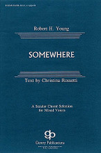 Somewhere by Christina Rossetti and Robert H. Young (1923-). For Choral (SATB DV A Cappella). Gentry Publications. Sacred. 4 pages. Fred Bock Music Company #JG2245. Published by Fred Bock Music Company.

Robert Young's choral writings are famous for their warm, rich voicings, suspensions and resolutions. Using the poem of one of his favorite authors, Christina Rossetti, he has created another small masterpiece. It was written for Schola Cantorum of Texas (Dr. Gary Ebensberger, Director) and performed at the Texas Music Educators Convention in February, 2000. Available: SATB divisi a cappella.

Minimum order 6 copies.