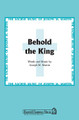 Behold the King by Joseph M. Martin. For Choral (SATB). Shawnee Press. Choral, Holy Week, Palm Sunday and Sacred. 12 pages. Shawnee Press #A7340. Published by Shawnee Press.

Minimum order 6 copies.