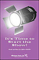 It's Time to Start the Show by Greg Gilpin. For Choral (SATB). Shawnee Press. Choral, Music in Our Schools, Novelties/Humorous Songs. 8 pages. Shawnee Press #A2162. Published by Shawnee Press.

Minimum order 6 copies.