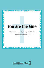 You Are the Vine by Joseph M. Martin. For Choral (SATB). Shawnee Press. Choral, General Use, Dedication/Committment, Lent and Sacred. 12 pages. Shawnee Press #A7305. Published by Shawnee Press.

Minimum order 6 copies.