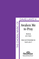 Awaken Me to Pray by David Lantz and John Parker. For Choral (SATB). Shawnee Press. Choral, Tracks, Youth Choirs, Bass/Percussion, General Use and Sacred. 7 pages. Shawnee Press #A7360. Published by Shawnee Press.

Minimum order 6 copies.