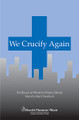 We Crucify Again by Herb Frombach and Marilee Zdenek. For Choral (SATB). Shawnee Press. Choral, Incorporating Hymn Tunes, Holy Week, Lent, Christ the King and Sacred. 8 pages. Shawnee Press #A7358. Published by Shawnee Press.

Minimum order 6 copies.