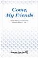 Come, My Friends by Robert Lau. For Choral (SATB). Shawnee Press. Choral, Contest/Festival Music, General Repertory, Secular, Graduation. 8 pages. Shawnee Press #A2091. Published by Shawnee Press.

Minimum order 6 copies.