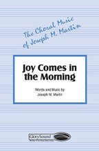 Joy Comes in the Morning by Joseph M. Martin. Arranged by Jimbo Stevens. For Choral (SATB). Shawnee Press. Choral, Lite Trax, General Use and Sacred. 8 pages. Shawnee Press #A7469. Published by Shawnee Press.

Hands will clap and toes will tap with this catchy Southern-gospel setting of a familiar text. Jimbo Stevens' swinging accompaniment brings back memories of “old-time religion” with dinner on the grounds and a fiery revival preacher. “Joy Comes in the Morning” borrows its message from Psalm 30:5, promising hope and grace through Jesus's resurrection. A joy for singers and listeners alike! Easy to learn and fun to sing!

Minimum order 6 copies.