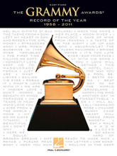 The Grammy Awards® Record of the Year 1958-2011 by Various. For Piano/Keyboard. Easy Piano Songbook. Softcover. 282 pages. Published by Hal Leonard.

We proudly present this superb collection of the GRAMMY Awards® Song of the Year since its inception in 1958. 54 elite songs in all provide a snapshot of the changing times in popular music: All I Wanna Do • Beat It • Beautiful Day • Bridge over Troubled Water • Change the World • Don't Know Why • Don't Worry, Be Happy • The Girl from Ipanema • Graceland • Hotel California • I Will Always Love You • Just the Way You Are • Killing Me Softly with His Song • Mack the Knife • Mrs. Robinson • Moon River • My Heart Will Go On • Rehab • Rolling in the Deep • Sailing • Smooth • Tears in Heaven • Unforgettable • Up, Up and Away • Volare • What a Fool Believes • What's Love Got to Do with It • The Wind Beneath My Wings • and more. Features fantastic upfront photos and an introduction on the Recording Academy.