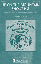 Up on the Mountain Shouting by Paul Caldwell and Sean Ivory. For Choral (SSA). Caldwell and Ivory. 16 pages. Published by Hal Leonard.

Minimum order 6 copies.