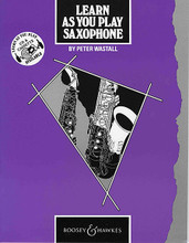 Learn as You Play by Peter Wastall (1932-2003). For Saxophone (Saxophone). Boosey & Hawkes Chamber Music. 64 pages. Boosey & Hawkes #M060063794. Published by Boosey & Hawkes.

This course places the maximum emphasis on the early development of musicianship. From the beginning it introduces the student to a wide range of music, including works by leading contemporary composers.