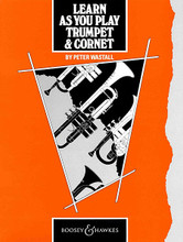 Learn as You Play by Peter Wastall (1932-2003). For Trumpet (Trumpet). Boosey & Hawkes Chamber Music. 64 pages. Boosey & Hawkes #M060029387. Published by Boosey & Hawkes.

This course places the maximum emphasis on the early development of musicianship. From the beginning it introduces the student to a wide range of music, including works by leading contemporary composers.

Song List:

    Serenade (Gretry) 
    Minuetto (Hook) 
    Chorus from Paris and Helen (Gluck) 
    Granite (Cole) 
    Two Trumpet Airs from Xerxes (Lully) 
    Soliloquy (Hyde) 
    Midnight in Tobago (Wastall) 
    March from Scipio (Handel) 
    Prelude (Charpentier) 
    Suburban Sunday (Cole) 
    A Game of Tag (Karai) 