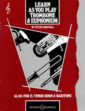 Learn as You Play (Trombone and Euphonium (Treble Clef)). By Peter Wastall (1932-2003). For Trombone, Baritone T.C., Euphonium (Trombone). Boosey & Hawkes Chamber Music. 63 pages. Boosey & Hawkes #M060029356. Published by Boosey & Hawkes.

This course places the maximum emphasis on the early development of musicianship. From the beginning it introduces the student to a wide range of music, including works by leading contemporary composers.