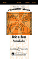 Bric-a-Brac (Transient Glory Series). By Samuel Adler. Edited by Francisco J. Nunez. For Choral (4 Part Treble). Transient Glory. 8 pages. Boosey & Hawkes #M051477883. Published by Boosey & Hawkes.

Here is a brief work for 4-part treble chorus that sets out to portray the happy, nostalgic character of a Dorothy Parker text. A great one-minute encore piece. Duration: ca. 1:00.

Minimum order 6 copies.