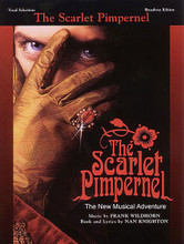 The Scarlet Pimpernel - Vocal Selections (Vocal Selections). For Piano/Vocal. Piano/Vocal/Chords; Shows & Movies. Broadway. Difficulty: medium. Songbook. Vocal melody, piano accompaniment, lyrics, chord names, color photos and introductory text. 96 pages. Alfred Music #PF9806. Published by Alfred Music.

Vocal Selections from "The Scarlet Pimpernel" contains notes from Frank Wildhorn and director Peter Hunt, Nan Knighton's "The Making of 'The Scarlet Pimpernel' documenting the eight-year journey to The Great White Way, a full song and story outline, and beautiful full-color photographs of the production and its stars. Includes the Top 40 Single hit recorded by Peabo Bryson and Linda Eder.