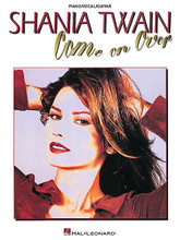 Shania Twain - Come On Over by Shania Twain. For Piano/Vocal/Guitar. Piano/Vocal/Guitar Artist Songbook. 80 pages. Published by Hal Leonard.

Matching folio to hit album from country-crossover goddess Shania Twain. 16 songs, including: Come on Over • Don't Be Stupid (You Know I Love You) • From This Moment On • I'm Holdin' on to Love (To Save My Life) • Love Gets Me Every Time • Man! I Feel like a Woman! • That Don't Impress Me Much • You're Still the One • You've Got a Way • and more. Includes color photos.