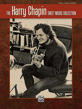 The Harry Chapin Sheet Music Collection by Harry Chapin. For Piano/Vocal/Guitar. Artist/Personality; Personality Book; Piano/Vocal/Chords. Piano/Vocal/Guitar Artist Songbook. Pop. Softcover. 176 pages. Alfred Music #31935. Published by Alfred Music.

A moving account of Chapin's legacy as a pioneering “story song” writer, performer, and philanthropist is followed by sheet music for 24 of his most beloved songs, several of which were never available as sheet music until now. Titles: 30,000 Pounds of Bananas • A Better Place to Be • Caroline • Cat's in the Cradle • Circle • Flowers Are Red • I Want to Learn a Love Song • Jenny • Last Stand • Mr. Tanner • November Rains • Remember When the Music • Sandy • She Sings Songs Without Words • Shooting Star • Song Man • Story of a Life • Sunday Morning Sunshine • Tangled Up • Puppet • Taxi • W•O•L•D • When I Look Up • You Are the Only Song • You Own the Only Light.