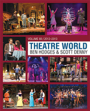 Theatre World Volume 69 (2012-2013). Edited by Ben Hodges and Scott Denny. Book. Hardcover. 512 pages. Published by Hal Leonard.

Now in its 69th year, Theatre World is the only comprehensive annual pictorial and statistical record of the American theatre season from coast to coast: Broadway, Off-Broadway, Off-Off-Broadway, and complete listings for 70 regional theatres – a modern classic in its field. Detailing more than 2,000 productions with over 800 photographs, each entry includes cast lists, replacements, producers, directors, authors, composers, opening and closing dates, song titles, and plot synopses. Theatre World also features the year's obituaries, a listing of all nominees and winners of the major theatrical awards, the longest-running Broadway and Off-Broadway shows, and a detailed index.