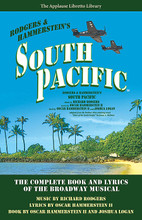 South Pacific (The Complete Book and Lyrics of the Broadway Musical The Applause Libretto Library). By Oscar Hammerstein and Richard Rodgers. Applause Libretto Library. Softcover. 160 pages. Published by Applause Books.

Music by Richard Rodgers

Lyrics by Oscar Hammerstein II

Book by Oscar Hammerstein II and Joshua Logan

Adapted from the Pulitzer Prize-winning novel Tales of the South Pacific by James A. Michener
