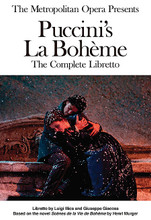 The Metropolitan Opera Presents: Puccini's La Bohème (The Complete Libretto). By Giacomo Puccini (1858-1924). Amadeus. Softcover. 208 pages. Published by Amadeus Press.

There's a reason La Bohème has been staged at the Met more often than any other opera: Puccini's enticing music perfectly conveys the enchantment of new young love and the anguish that comes with loss and death. La Bohème, the passionate and timeless story of love among impoverished young artists in Paris, can stake its claim as the world's most popular opera. It has a marvelous ability to make a powerful first impression (even on those new to opera) and to reveal unexpected treasures after dozens of hearings. At first glance, La Bohème is the definitive depiction of the joys and sorrows of love and loss; on closer inspection, it reveals the deep emotional significance hidden in the trivial things (a bonnet, an old overcoat, a chance meeting with a neighbor) that make up our everyday lives. This touching story of tenderness and tragedy never fails to move audiences and melt hearts.