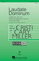 Laudate Dominum by Cristi Cary Miller. For Choral (3-Part Mixed). Discovery Choral. 16 pages. Published by Hal Leonard.

Level 2.

Minimum order 6 copies.