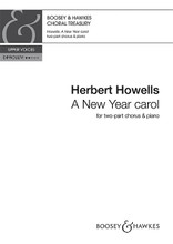 A New Year Carol by Herbert Howells (1892-1983). 2-Part. BH Secular Choral. Softcover. 12 pages. Boosey & Hawkes #M060123535. Published by Boosey & Hawkes.

As part song for the New Year this work offers an attractive alternative to the Benjamin Britten carol which uses the same traditional words ('Here we bring new water from the well so clear'). Howells' joyful setting is very approachable, being mostly in unison with some straightforward two-part sections.