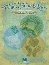 Songs of Peace, Hope and Love by Various. For Piano/Keyboard. Big Note Songbook. Softcover. 146 pages. Published by Hal Leonard.

30 inspirational and motivational songs arranged for beginning players, including: Bridge over Troubled Water • The Climb • From a Distance • The Greatest Love of All • Hallelujah • Heal the World • I'd like to Teach the World to Sing • Imagine • Lean on Me • Let There Be Peace on Earth • On Eagle's Wings • Over the Rainbow • Put a Little Love in Your Heart • That's What Friends Are For • We Are the World • What a Wonderful World • What the World Needs Now Is Love • The Wind Beneath My Wings • You Raise Me Up • and more.