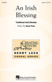 An Irish Blessing by David Pote. For Choral (UNIS). Henry Leck Creating Artistry. 4 pages. Published by Hal Leonard.