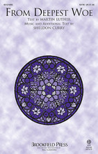 From Deepest Woe by Sheldon Curry. For Cello, Choral (SATB). Brookfield Choral Series. 12 pages. Published by Brookfield Press.

Uses: Lent, Communion

Scripture: Psalm 33:18-22; Psalm 51:1-12; Ephesians 2:1-10

Martin Luther's profound text of self-reflection and confession is given new life in this original setting. Voices, piano and cello obbligato intertwine seamlessly, all creating an especially meaningful anthem for the Lenten season. Cello part included.

Minimum order 6 copies.