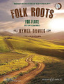 Folk Roots (With a CD of Performances, Backing Tracks, and Slowed Down Backing Tracks Flute and Piano, Book/CD). By Various. Arranged by Hywel Davies. For Flute (Flute). Boosey & Hawkes Chamber Music. Softcover with CD. Boosey & Hawkes #M060126789. Published by Boosey & Hawkes.

Arrangements of eight traditional British folk-tunes and seven folk-inspired original compositions by Hywel Davies. Includes: “The Miller of Dee” * “O Waly Waly” * “The trees they grow so high” * and more.