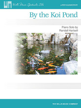 By the Koi Pond (Later Elementary Level). By Randall Hartsell. For Piano/Keyboard. Willis. Late Elementary. 4 pages. Published by Willis Music.

Soothing and meditative, this gentle piece is based on open fifths. Students will enjoy using the pedal for long stretches, and will explore and learn to create fluid “water” sounds. Uses a wide range of the keyboard. Key: F Major/D Minor.