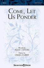 
Come, Let Us Ponder by Craig Curry and Julie I. Myers. For Choral (SATB). Glory Sound. Octavo. 12 pages. Published by GlorySound.

Uses: General, Graduation, Call to Worship

Scripture: Ephesians 3:16-19; Isaiah 1:18; I Corinthians 1:19

This anthem is a challenge to believers to consider the depth of the Word of God. Gathering together for study is an important spiritual concept, and this lovely tune and text is a welcome addition to sanctuary repertoire. A flowing piano part mingles with lyric vocal lines to create a special selection useful for many occasions. Duration: ca. 4:30.

Minimum order 6 copies.
