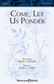 Come, Let Us Ponder by Craig Curry and Julie I. Myers. For Choral (SATB). Glory Sound. Octavo. 12 pages. Published by GlorySound.

Uses: General, Graduation, Call to Worship

Scripture: Ephesians 3:16-19; Isaiah 1:18; I Corinthians 1:19

This anthem is a challenge to believers to consider the depth of the Word of God. Gathering together for study is an important spiritual concept, and this lovely tune and text is a welcome addition to sanctuary repertoire. A flowing piano part mingles with lyric vocal lines to create a special selection useful for many occasions. Duration: ca. 4:30.

Minimum order 6 copies.