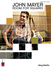 Room for Squares by John Mayer. For Piano/Vocal/Guitar. Piano/Vocal/Guitar Artist Songbook. Pop Rock. Difficulty: medium. Songbook. Vocal melody, piano accompaniment, lyrics, chord names and guitar chord diagrams. 103 pages. Published by Cherry Lane Music.

The Rolling Stone review of John Mayer's major label debut gushed, The songs are a travelogue of discovery, of love, identity and purpose. Our matching folio features background info on this smart singer/songwriter, and 13 songs, including Your Body Is a Wonderland, the Grammy winner for Best Male Pop Vocal Performance.