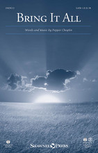 Bring It All by Pepper Choplin. For Choral (SATB). Glory Sound. Octavo. Published by GlorySound.

Uses: General, Invitation, Lent

Scripture: Romans 12:1; Luke 14:33

This powerful sacred ballad is an anthem that truly ministers to the heart. A reverent melding of music and message, this piece invites us to surrender to God even the hidden things that keep us from living abundantly. The chorus is among the composer's best, and when sung with conviction, this song will create a special moment in your worship service.

Minimum order 6 copies.