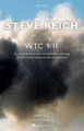 WTC 9/11 (String Quartet and pre-recorded Voices and Strings or Three String Quartets and pre-recorded Voices). By Steve Reich (1936-). For String Quartet. Boosey & Hawkes Scores/Books. 96 pages. Boosey & Hawkes #M051097616. Published by Boosey & Hawkes.

Inspired by the events of September 11th, this three-movement work incorporates recorded voices of NORAD air traffic controllers, FDNY, and Ground Zero neighborhood residents.