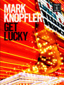 Mark Knopfler - Get Lucky by Mark Knopfler. For Guitar. Guitar Recorded Version. Softcover. Guitar tablature. 88 pages. Wise Publications #DG70950. Published by Wise Publications.

Matching folio to Knopfler's 2009 release with 10 tracks: Before Gas & TV • Border Reiver • The Car Was the One • Cleaning My Gun • Get Lucky • Hard Shoulder • Monteleone • Piper to the End • Remembrance Day • So Far from the Clyde.