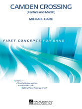 Camden Crossing (Fanfare and March) by Michael Oare. For Concert Band (Score & Parts). First Concepts (Concert Band). Published by Hal Leonard.