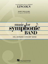 Lincoln by John Williams. Arranged by Jay Bocook. For Concert Band (Score & Parts). Hal Leonard Concert Band Series. Grade 4. Published by Hal Leonard.

Steven Spielberg's powerful movie brought us an equally moving soundtrack from master composer John Williams. Effectively adapted here for the concert stage, the amazing depth and range of the music is at times poignant and understated, and at times spirited and buoyant.