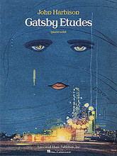 Gatsby Etudes (Piano Solo). By John Harbison (1938-). For piano. Piano. 16 pages. G. Schirmer #AMP8165. Published by G. Schirmer.

A set of three piano pieces based on music from John Harbison's magnificent new opera, The Great Gatsby, that the composer calls “pianistically challenging and fun to play.” Duration ca. 8 minutes.