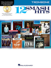 12 Smash Hits (for Trombone). By Various. For Trombone (Trombone). Instrumental Folio. Softcover with CD. 24 pages. Published by Hal Leonard.

Now solo instrumentalists can jam along with a dozen of today's hottest hits! These books include CDs with accompaniment tracks so you can sound like a pro while playing! Songs include: Ho Hey (The Lumineers) • Home (Phillip Phillips) • I Knew You Were Trouble (Taylor Swift) • Live While We're Young (One Direction) • Skyfall (Adele) • Some Nights (fun.) • When I Was Your Man (Bruno Mars) • and more.