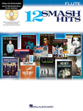 12 Smash Hits (for Flute). By Various. For Flute (Flute). Instrumental Folio. Softcover with CD. 24 pages. Published by Hal Leonard.

Now solo instrumentalists can jam along with a dozen of today's hottest hits! These books include CDs with accompaniment tracks so you can sound like a pro while playing. Songs: The A Team • Good Time • Ho Hey • Home • I Knew You Were Trouble. • It's Time • Live While We're Young • Skyfall • Some Nights • Stronger (What Doesn't Kill You) • Too Close • When I Was Your Man.