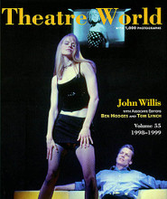 Theatre World, 1998-1999, Vol. 55 arranged by John Willis and Tom Lynch. Theatre World. Hardcover. 265 pages. Published by Applause Books.

Theatre World, the statistical and pictorial record of the Broadway and off-Broadway season, touring companies, and professional regional companies throughout the United States, has become a classic in its field. The book is complete with cast listings, replacement producers, directors, authors, composers, opening and closing dates, song titles, and much, much more. There are special sections with biographical data, obituary information, listings of annual Shakespeare festivals and major drama awards.