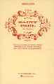 St. Paul (SATB). By Felix Bartholdy Mendelssohn (1809-1847). For Choral, Piano (SATB). Choral Large Works. 216 pages. G. Schirmer #ED321. Published by G. Schirmer.

English.