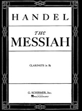 Messiah (Oratorio, 1741) (Clarinet Part). By George Frideric Handel (1685-1759). For Choral, Clarinet (Clarinet). Choral Large Works. 36 pages. G. Schirmer #OR43772. Published by G. Schirmer.