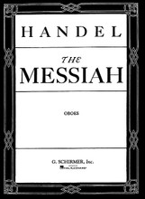 Messiah (Oratorio, 1741) (Oboe Part). By George Frideric Handel (1685-1759). For Choral, Oboe. Choral Large Works. 32 pages. G. Schirmer #OR43771. Published by G. Schirmer.