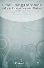 One Thing Remains (Your Love Never Fails) by Passion Band. By Brian Johnson, Christa Black, and Jeremy Riddle. Arranged by Mark A. Brymer. For Choral (SATB). PraiseSong Choral. 12 pages. Published by PraiseSong.

Uses: General, Praise Team

Scripture: Psalm 13:5-6; Isaiah 54:10; Ephesians 2:1-5

From the Passion: White Flag album comes this dynamic worship anthem, which sings of God's love that “never gives up” on us. A driving rhythm section and vocals combine, sure to create a powerful moment in any worship service. Rhythm parts (gtr, b, dm) available as a digital download.

Minimum order 6 copies.