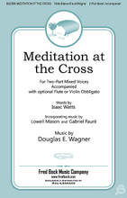 Meditation at the Cross by Douglas E. Wagner. For Choral, Flute, Violin (2 Part Mixed). Fred Bock Publications. 12 pages. Fred Bock Music Company #BG2588. Published by Fred Bock Music Company.

Using the beautiful “In Paradisum” from Fauré's “Requiem” as a foundation, veteran arranger Douglas E. Wagner cleverly incorporates the hymntune “Hamburg” by Lowell Mason and the “When I Survey” text of Isaac Watts. Set in an accessible 2-Part Mixed voicing, with an optional obbligato for Flute or Violin, this is a great choice for Communion and the Lenten season.

Minimum order 6 copies.