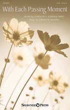 With Each Passing Moment by Joseph M. Martin. For Choral (SATB). Harold Flammer. Octavo. 12 pages. Published by Shawnee Press.

Uses: General, Lent, Memorial

Scripture: Lamentations 3:22-24; Psalm 68:19; II Corinthians 4:16

A testament to God's provision and abundance, this classic text has provided comfort to many through the years. This re-setting has a lush harmonic language and an expressive theme that captures the gracefulness of the lyric. The memorable chorus builds to a passionate statement of trust and faith. Simple truths for a troubled world!

Minimum order 6 copies.