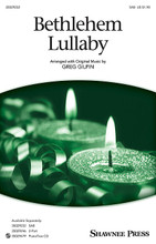 Bethlehem Lullaby by Greg Gilpin. SAB. Choral. 8 pages. Published by Shawnee Press.

Minimum order 6 copies.