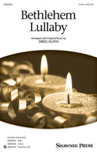 Bethlehem Lullaby by Greg Gilpin. 2-Part. Choral. 8 pages. Published by Shawnee Press.

Minimum order 6 copies.