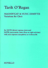 Magnificat and Nunc Dimittis (Variations for Choir). By Tarik O'Regan. For Choral (SATB). Music Sales America. Sacred, 20th Century, Choral. 48 pages. Novello & Co Ltd. #NOV200310. Published by Novello & Co Ltd.

An unusual setting of the Magnificat and Nunc Dimittis by Tarik O'Regan, written for a double chorus with Cello or Soprano Saxophone. The works were commissioned separately by Timothy Brown for the Choir of Clare College, Cambridge. The Magnificat was premièred at the 2000 Spitalfields Winter Festival, while the Nunc Dimittis was composed for a BBC broadcast in 2001. The full work is a large-scale setting, designed to stand as a concert work in its own right, and feature an adaptation of the Renaissance technique of alternating between chant and polyphony. Separate parts for Cello and Soprano Saxophone are available.